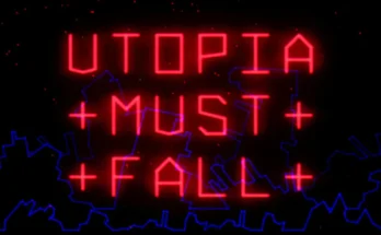 Utopia Must Fall